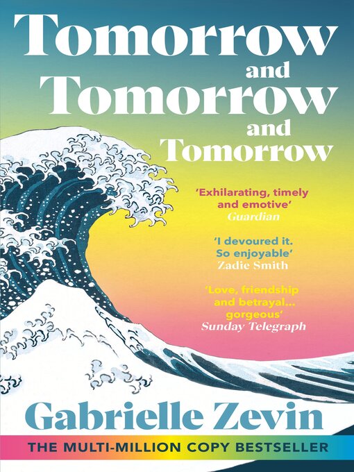 Title details for Tomorrow, and Tomorrow, and Tomorrow by Gabrielle Zevin - Available